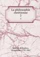 La philosophie chrtienne. 2, Ventura di Raulico, Gioacchino, 1792-1861 