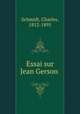Essai sur Jean Gerson ., Schmidt, Charles, 1812-1895 