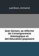 Jean Gerson, sa reforme de l