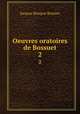 Oeuvres oratoires de Bossuet. 2, Bossuet Jacques Benigne 