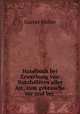 Handbuch bei Erwerbung von Nutzholzern aller Art, zum gebrauche vor und bei ., Gustav Muller 