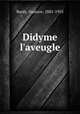 Didyme l`aveugle, Bardy, Gustave, 1881-1955 