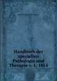 Handbuch der speciellen Pathologie und Therapie v. 1, 1854, Rudolf Ludwig Karl Virchow 