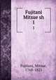 Fujitani Mitsue sh. 1, Fujitani, Mitsue, 1768-1823 