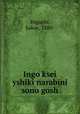 Ingo ksei yshiki narabini sono gosh, Higuchi, Sakae, 1880- 