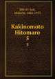 Kakinomoto Hitomaro. 5, 880-01 Sait, Mokichi, 1882-1953 