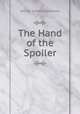 The Hand of the Spoiler, George Sidney Paternoster 