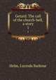 Gerard: The call of the church-bell, a story. 1, Helm, Lucinda Barbour 