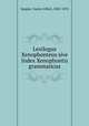 Lexilogus Xenophonteus sive Index Xenophontis grammaticus, Sauppe, Gustav Albert, 1802-1870 