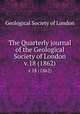 The Quarterly journal of the Geological Society of London. v.18 (1862), Geological Society of London 