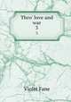 Thro` love and war. 3, Fane Violet 