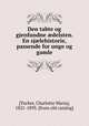 Den tabte og gjenfundne ?delsten. En sj?lehistorie, passende for unge og gamle, [Tucker, Charlotte Maria], 1821-1893. [from old catalog] 