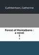 Forest of Montalbano : a novel. 1, Cuthbertson, Catherine 