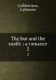 The hut and the castle : a romance. 2, Cuthbertson, Catherine 