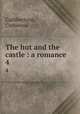 The hut and the castle : a romance. 4, Cuthbertson, Catherine 