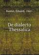 De dialecto Thessalica, Reuter, Eduard, 1861- 