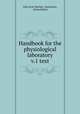 Handbook for the physiological laboratory v.1 text, John Scott Burdon -Sanderson, Edward Klein 