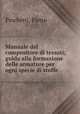 Manuale del compositore di tessuti; guida alla formazione delle armature per ogni specie di stoffe, Pinchetti, Pietro 