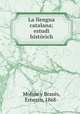 La llengua catalana; estudi historich, Moline y Brases 