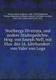 Noriberga Illvstrata, und andere Stadtegedichte. Hrsg. von Joseph Neff, mit Illus. des 16. Jahrhundert . von Valer von Loga, Hessus, Helius Eobanus, 1488-1540,Engelbrecht, Philipp Engentinus Friburgica,Busche, Hermann von dem, 1468-1534. Lipsica,Neff, Josef, 1853- 