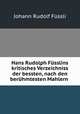 Hans Rudolph Fusslins kritisches Verzeichniss der bessten, nach den beruhmtesten Mahlern ., Johann Rudolf Fussli 