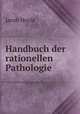 Handbuch der rationellen Pathologie, Jacob Henle 