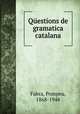 Qestions de gramatica catalana, Fabra, Pompeu, 1868-1948 