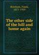 The other side of the hill and home again, Boreham, Frank, 1871-1959 