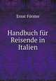 Handbuch fur Reisende in Italien, Ernst Forster 