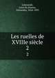 Les ruelles de XVIIIe sicle. 2, Leon de Labessade 