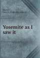 Yosemite as I saw it, Morse, Cora A. [from old catalog] 