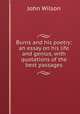 Burns and his poetry: an essay on his life and genius, with quotations of the best passages, Wilson, John 