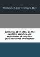 California, 1849-1913; or, The rambling sketches and experiences of sixty-four years