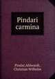 Pindari carmina, Pindar,Ahlwardt, Christian Wilhelm 