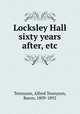 Locksley Hall sixty years after, etc., Tennyson, Alfred Tennyson, Baron, 1809-1892 
