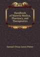 Handbook of Materia Medica, Pharmacy, and Therapeutics, Samuel Otway Lewis Potter 