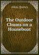 The Outdoor Chums on a Houseboat, Allen, Quincy 
