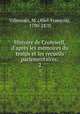 Histoire de Cromwell, d`aprs les mmoires du temps et les recueils parlementaires;. 2, Abel-Francois Villemain 
