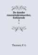 De danske runemindesmaerker, forklarede. 1, Thorsen, P. G 