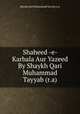 Shaheed -e- Karbala Aur Yazeed By Shaykh Qari Muhammad Tayyab (r.a), Shaykh Qari Muhammad Tayyab (r.a) 