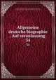 Allgemeine deutsche biographie . Auf veranlassung . 34, Rochus Liliencron 