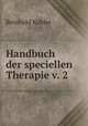 Handbuch der speciellen Therapie v. 2, Reinhold Kohler 