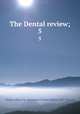 The Dental review;. 5, Harlan, Allison W., ed,Johnson, Charles Nelson, 1860-1938. ed 