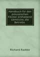 Handbuch fur den preussischen Forster enthaltend samtliche, die Betriebs ., Richard Radtke 