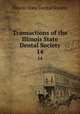 Transactions of the Illinois State Dental Society. 14, Illinois State Dental Society 