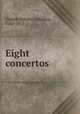 Eight concertos, Dussek, Johann Ladislaus, 1760-1812 