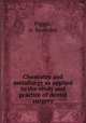 Chemistry and metallurgy as applied to the study and practice of dental surgery, Piggot, A. Snowden 