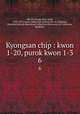 Kyongsan chip : kwon 1-20, purok kwon 1-3. 6, 880-01 Chong, Won-yong, 1783-1873,Asami Collection (University of California, Berkeley),Korean Rare Book Collection (University of California, Berkeley) 