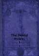 The Dental review;. 1, Harlan, Allison W., ed,Johnson, Charles Nelson, 1860-1938. ed 