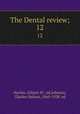 The Dental review;. 12, Harlan, Allison W., ed,Johnson, Charles Nelson, 1860-1938. ed 